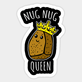 Nug Nug Queen Sticker